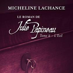 Le Roman de Julie Papineau Tome 2 - L'Exil