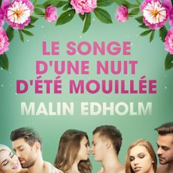 Le Songe d'une nuit d'été mouillée – Une nouvelle érotique