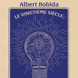 Le Vingtième Siècle : La Vie électrique