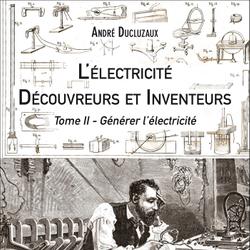 L'électricité - Découvreurs et Inventeurs