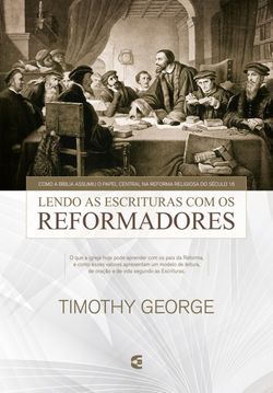 Lendo a Escritura com os reformadores