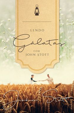 Lendo Gálatas com John Stott 