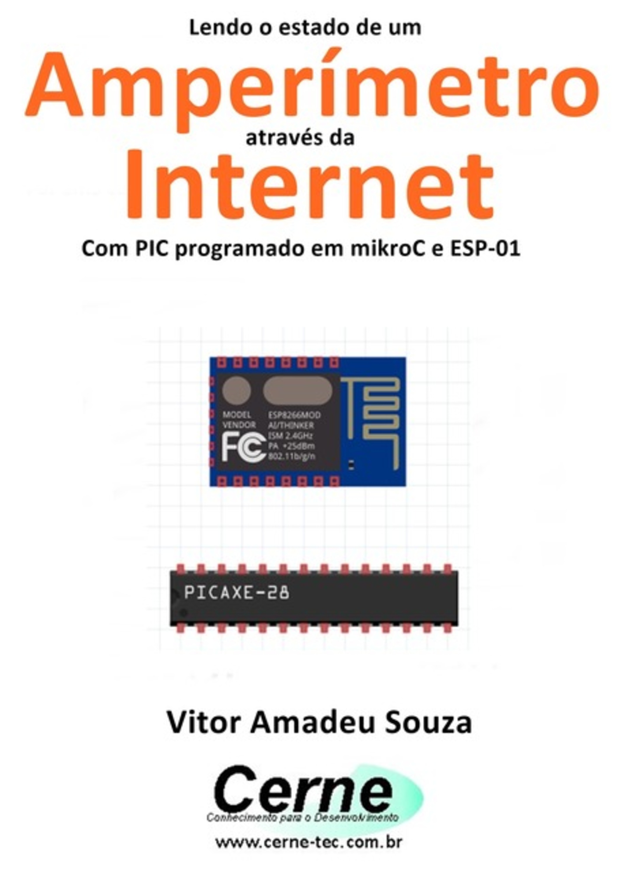 Lendo O Estado De Um Amperímetro Através Da Internet Com Pic Programado Em Mikroc E Esp-01