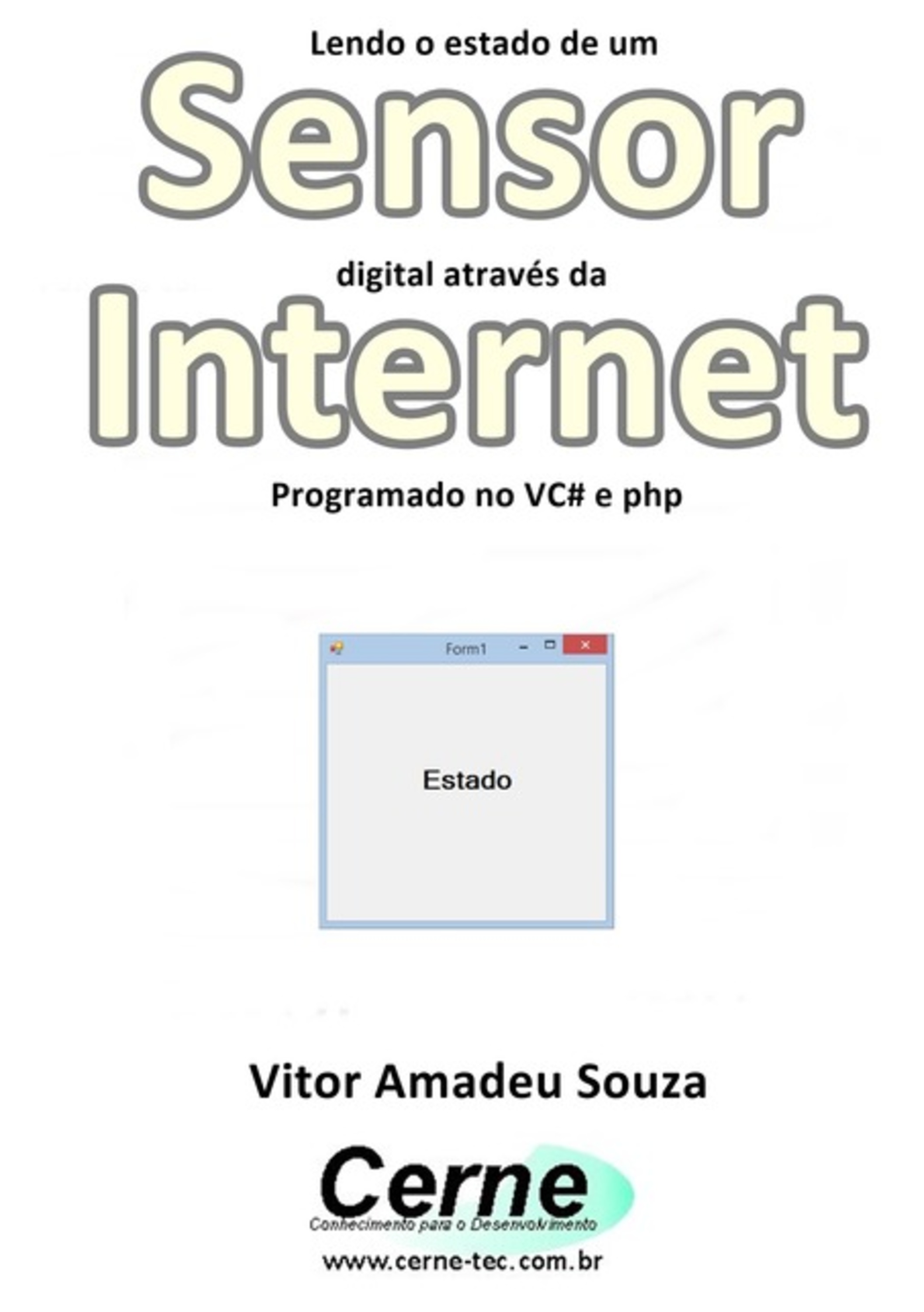 Lendo O Estado De Um Sensor Digital Através Da Internet Programado No Vc# E Php