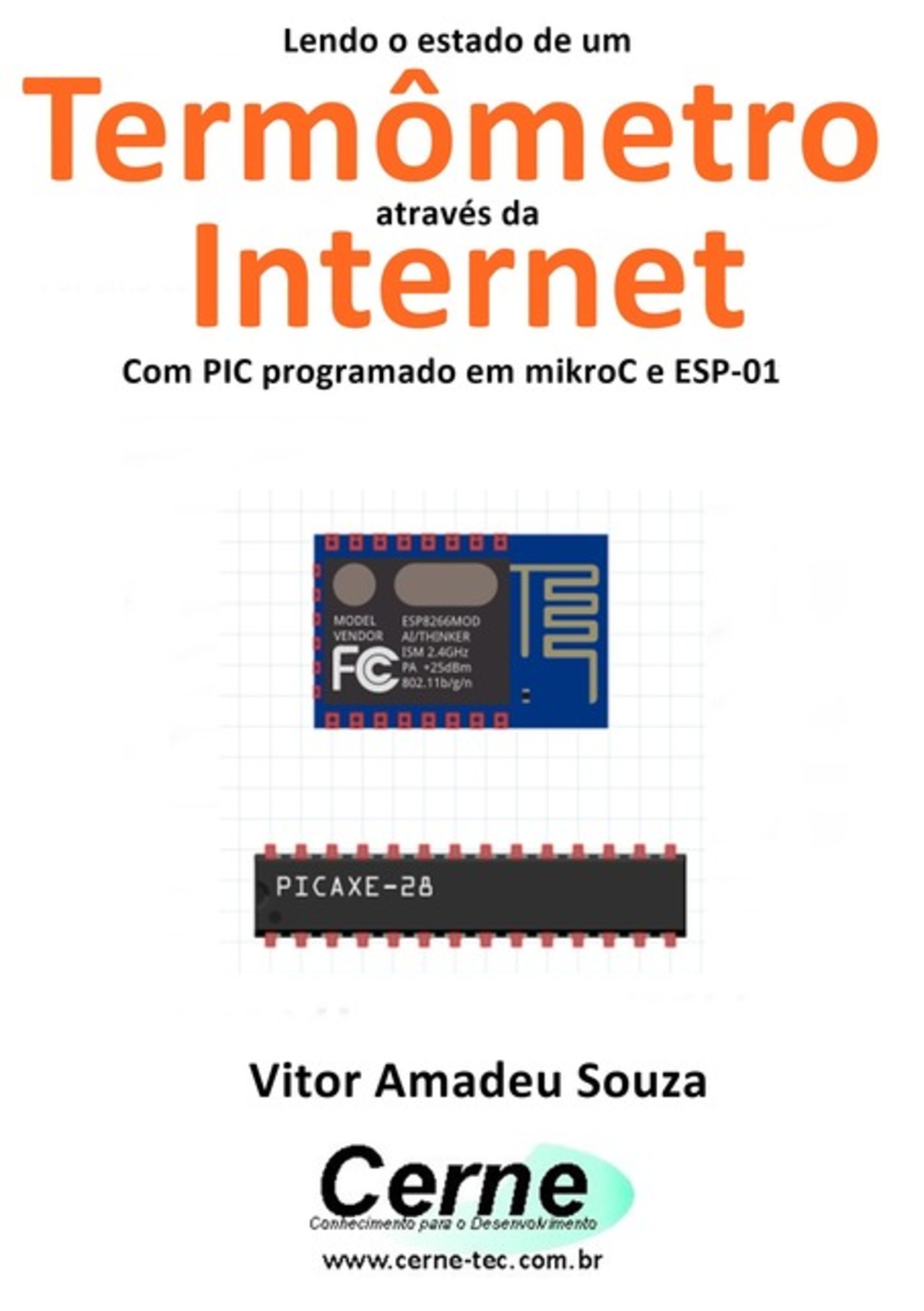 Lendo O Estado De Um Termômetro Através Da Internet Com Pic Programado Em Mikroc E Esp-01