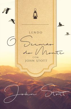 Lendo o Sermão do Monte com John Stott 