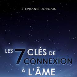 Les 7 clés de connexion à l’âme