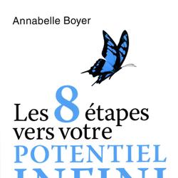 Les 8 étapes vers votre potentiel infini : Changez de vie, soyez vous-même