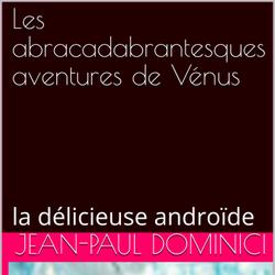 Les abracadabrantesques aventures de Vénus