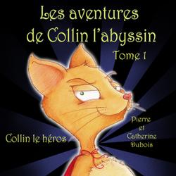 LES AVENTURES DE COLLIN L’ABYSSIN Collin le héros