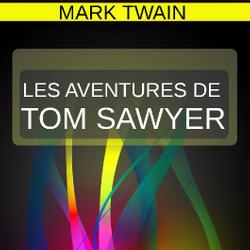 LES AVENTURES DE TOM SAWYER