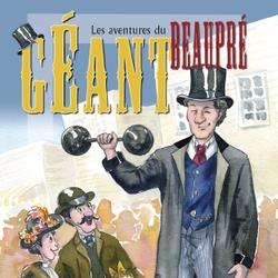 Les aventures du Géant Beaupré