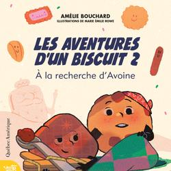 Les Aventures d’un biscuit 2 - À la recherche d’Avoine