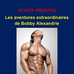 Les aventures extraordinaires de Bobby Alexandrie