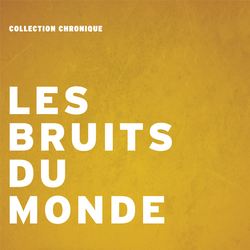 Les bruits du monde