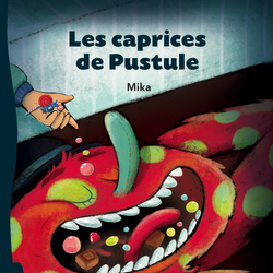 Les caprices de Pustule