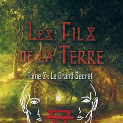 Les fils de la Terre : Tome 2 - Le grand secret