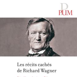 Les récits cachés de Richard Wagner