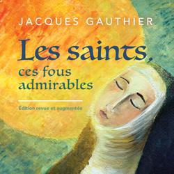 Les saints, ces fous admirables