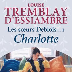 Les soeurs Deblois, tome 1