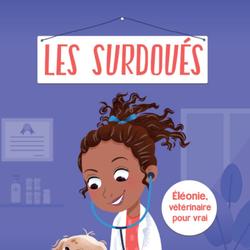Les Surdoués: Éléonie, vétérinaire pour vrai