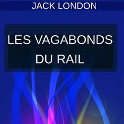 LES VAGABONDS DU RAIL