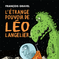 L'Étrange Pouvoir de Léo Langelier