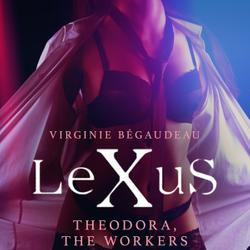 LeXuS: Theodora, The Workers - erotic dystopia