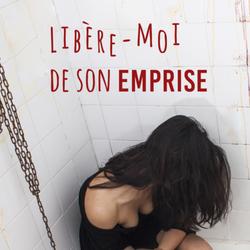 Libère moi de son emprise