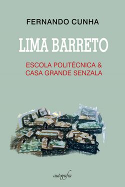 Lima Barreto, Escola Politécnica & Casa Grande Senzala