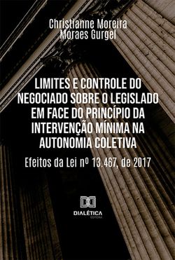 Limites e controle do negociado sobre o legislado em face do princípio da intervenção mínima na autonomia coletiva