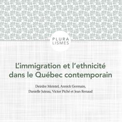 L'immigration et l'ethnicité dans le Québec contemporain