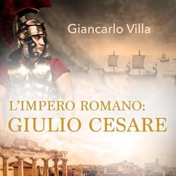 L’impero romano: Giulio Cesare