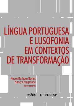 Língua portuguesa e lusofonia em contextos de transformação
