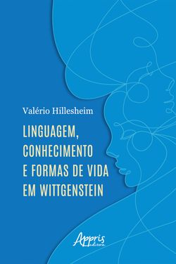 Linguagem, Conhecimento e Formas de Vida em Wittgenstein