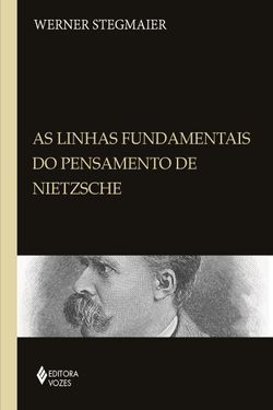 As Linhas fundamentais do pensamento de Nietzsche