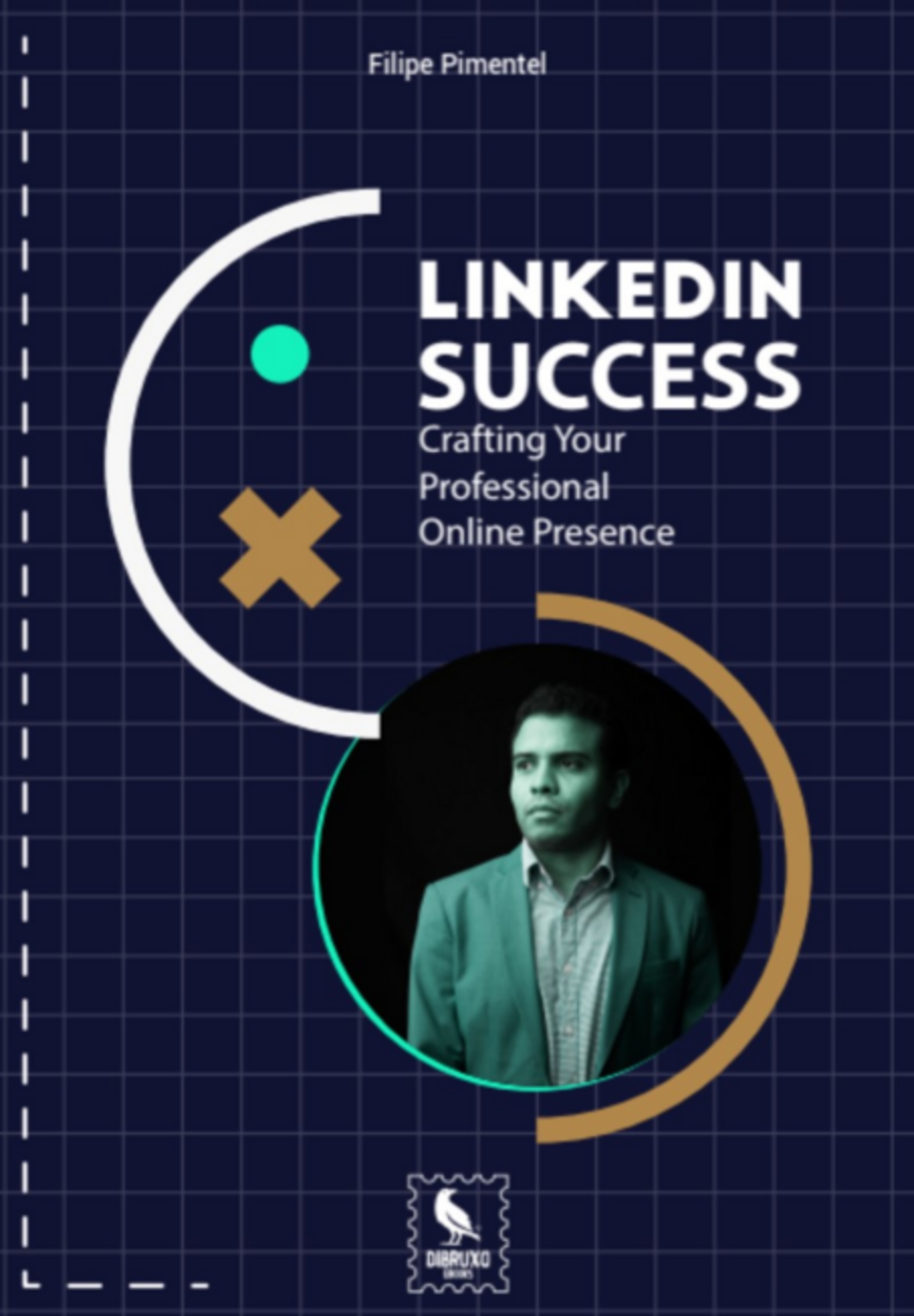 Linkedin Success: Crafting Your Professional Online Presence