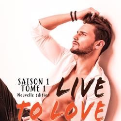 LIVE TO LOVE - Saison 1 - Tome 1 (Nouvelle édition)