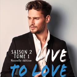 LIVE TO LOVE - Saison 2 - Tome 1 (Nouvelle édition)