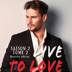LIVE TO LOVE - Saison 2 - Tome 2 (Nouvelle édition)