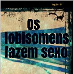 lobisomens fazem sexo