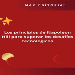 Los principios de Napoleon Hill para superar los desafíos tecnológicos