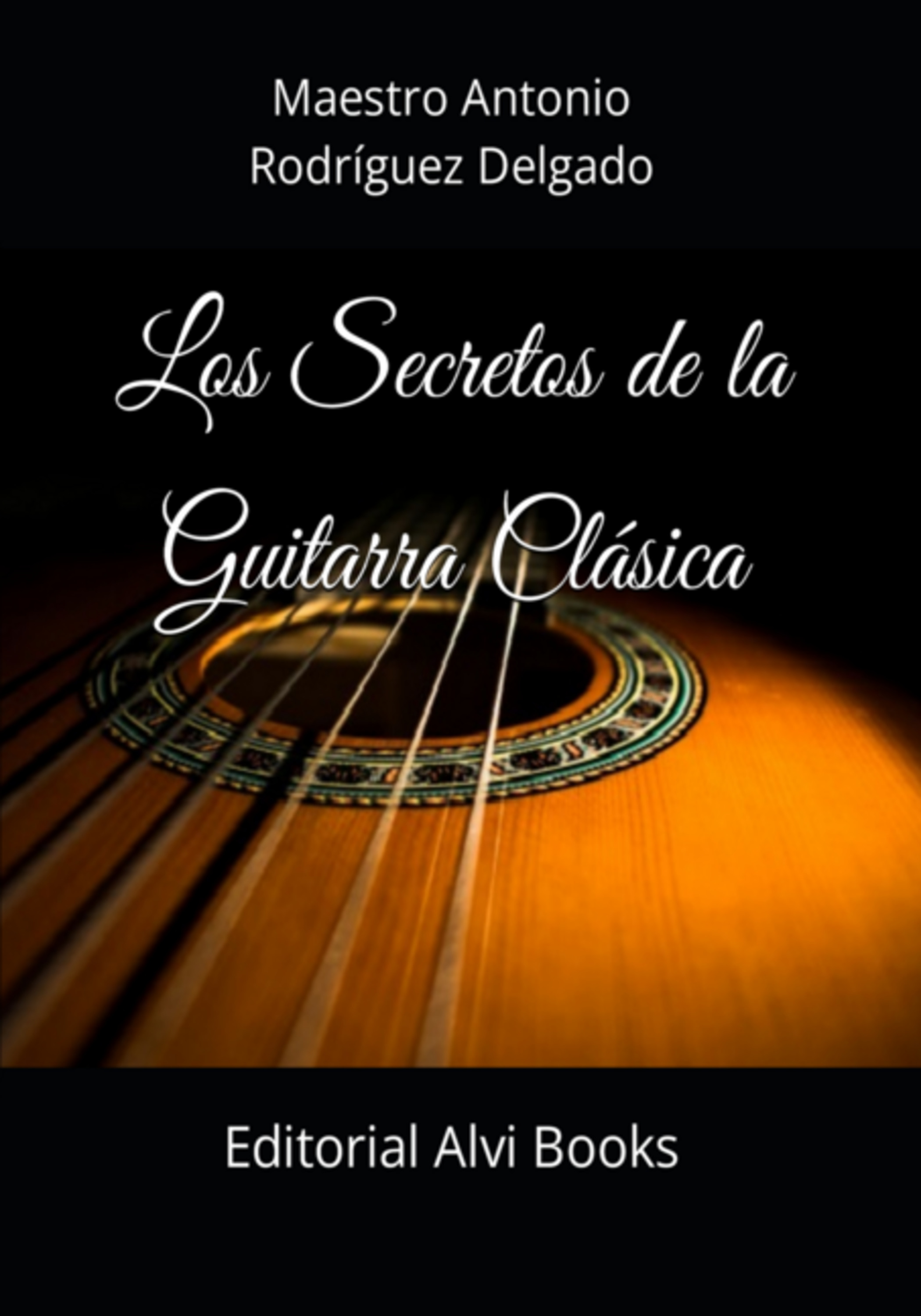 Los Secretos De La Guitarra Clásica