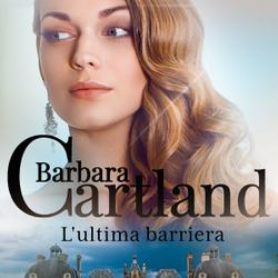 L'ultima barriera (La collezione eterna di Barbara Cartland 39)