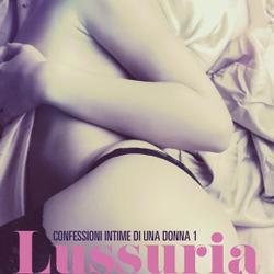 Lussuria - Confessioni intime di una donna 1