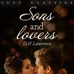 LUST Classics: Sons and Lovers