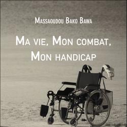 Ma vie, Mon combat, Mon handicap