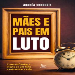 Mães e pais em luto