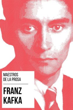 Maestros de la prosa - Franz Kafka