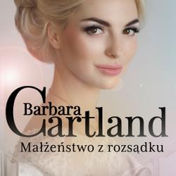 Małżeństwo z rozsądku - Ponadczasowe historie miłosne Barbary Cartland